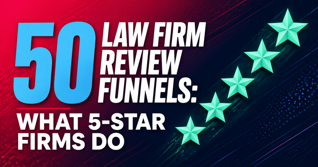 50 Law Firm Review Funnels: What 5-Star Firms Do