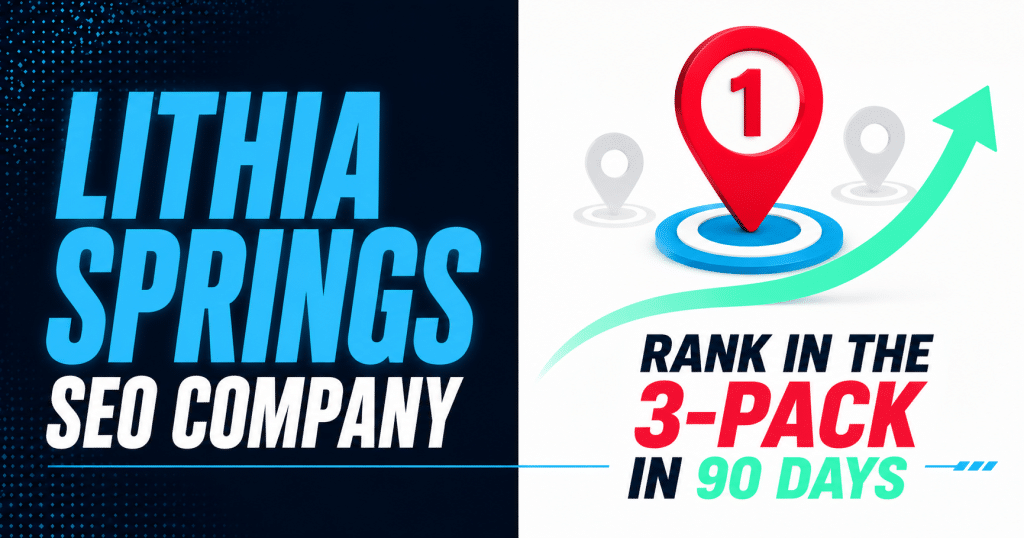 Lithia Springs SEO Company: Rank in the 3-Pack in 90 Days