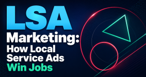 Bold graphic reading LSA Marketing explaining Local Service Ads for local service businesses
