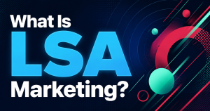 Bold graphic reading What Is LSA Marketing with the word LSA highlighted in sky blue on a dark navy background