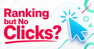 Light clean graphic reading Ranking but No Clicks with the word Clicks highlighted in crimson on a white background