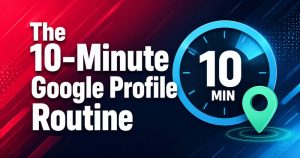 Gradient graphic reading The 10-Minute Google Profile Routine with a clock and map pin icon