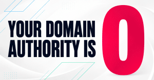 Clean light graphic reading Your Domain Authority Is 0 with a large crimson zero